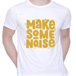 Graphic Printed T-Shirt for Unisex Make Some Noise Tshirt | Casual Half Sleeve Round Neck T-Shirt