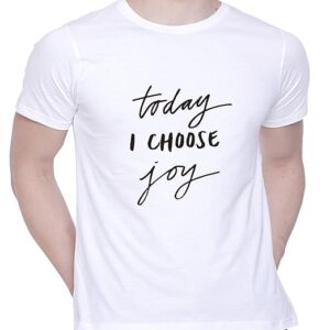 Graphic Printed T-Shirt for Unisex Today I Choose Joy Tshirt Casual Half Sleeve Round Neck T-Shirt