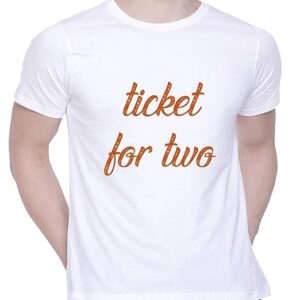 Graphic Printed T-Shirt for Unisex Ticket for Two Tshirt | Casual Half Sleeve Round Neck T-Shirt