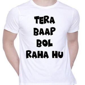 Graphic Printed T-Shirt for Unisex Tera baap BOL raha hu Tshirt Casual Half Sleeve Round Neck T-Shirt