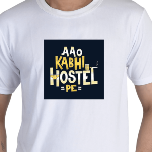 Aao Kabhi Hostel Pe Printed Tshirt