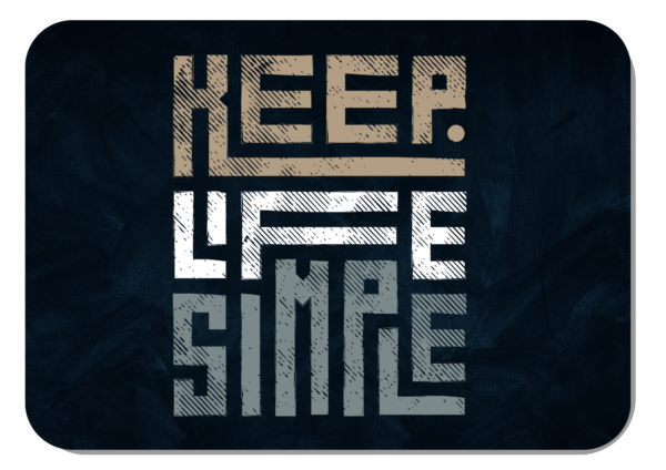 Keep Life Simple Printed Mousepad