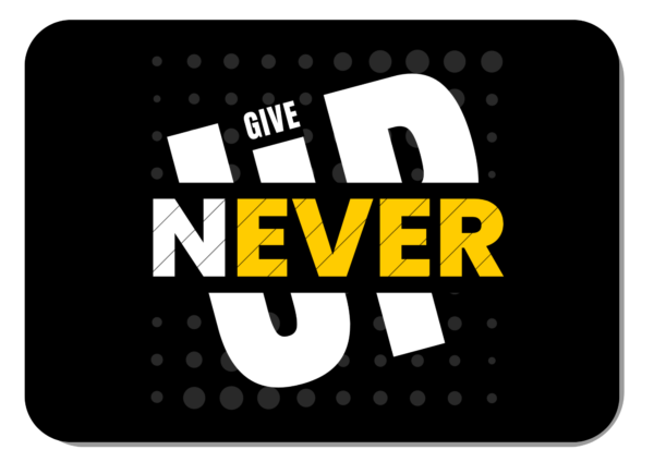 Never Give Up Printed Mousepad