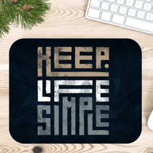 Keep Life Simple Printed Gaming Mousepad