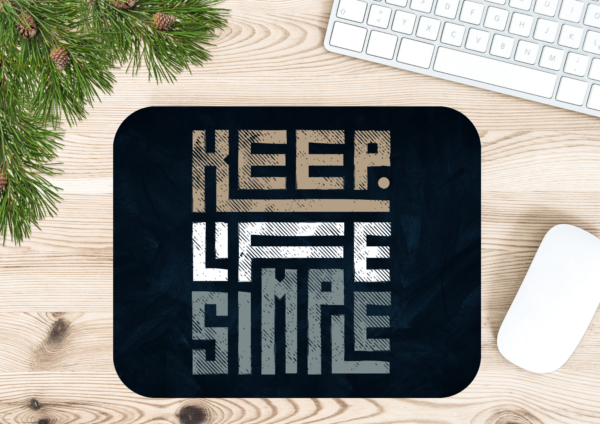 Keep Life Simple Printed Mousepad