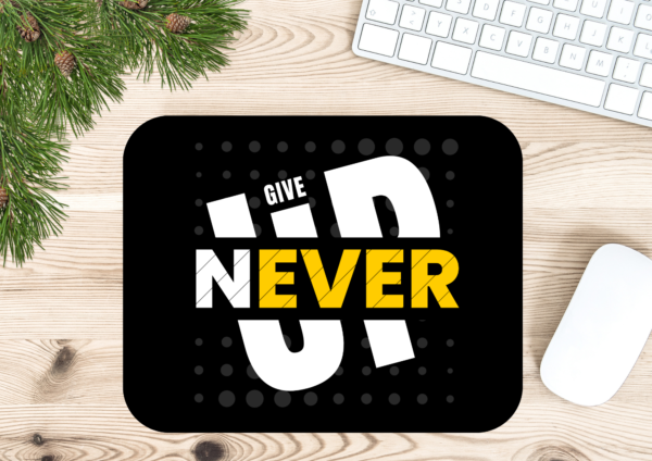 Never Give Up Printed Mousepad