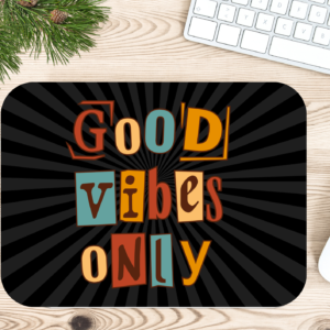 Good Vibes Only Printed Gaming Mouse Pad