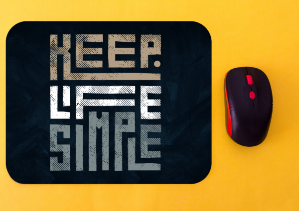 Keep Life Simple Printed Mousepad